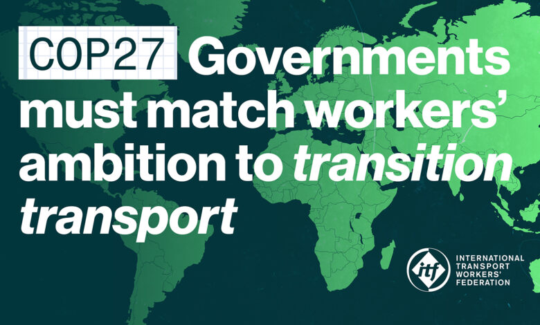 eBlue_economy_ITF COP27 repor_ governments must match workers’ ambitions to transition transport